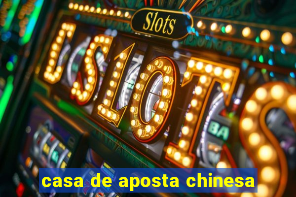 casa de aposta chinesa